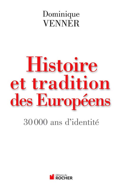 Histoire et tradition des Européens. 30 000 ans d'identité