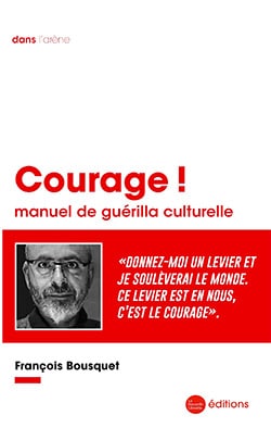 Courage ! manuel de guérilla culturelle