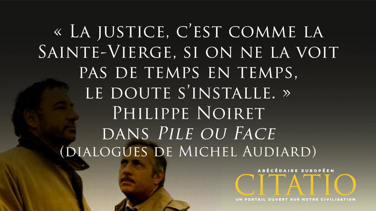 La Justice C Est Comme La Sainte Vierge Citation De Michel Audiard