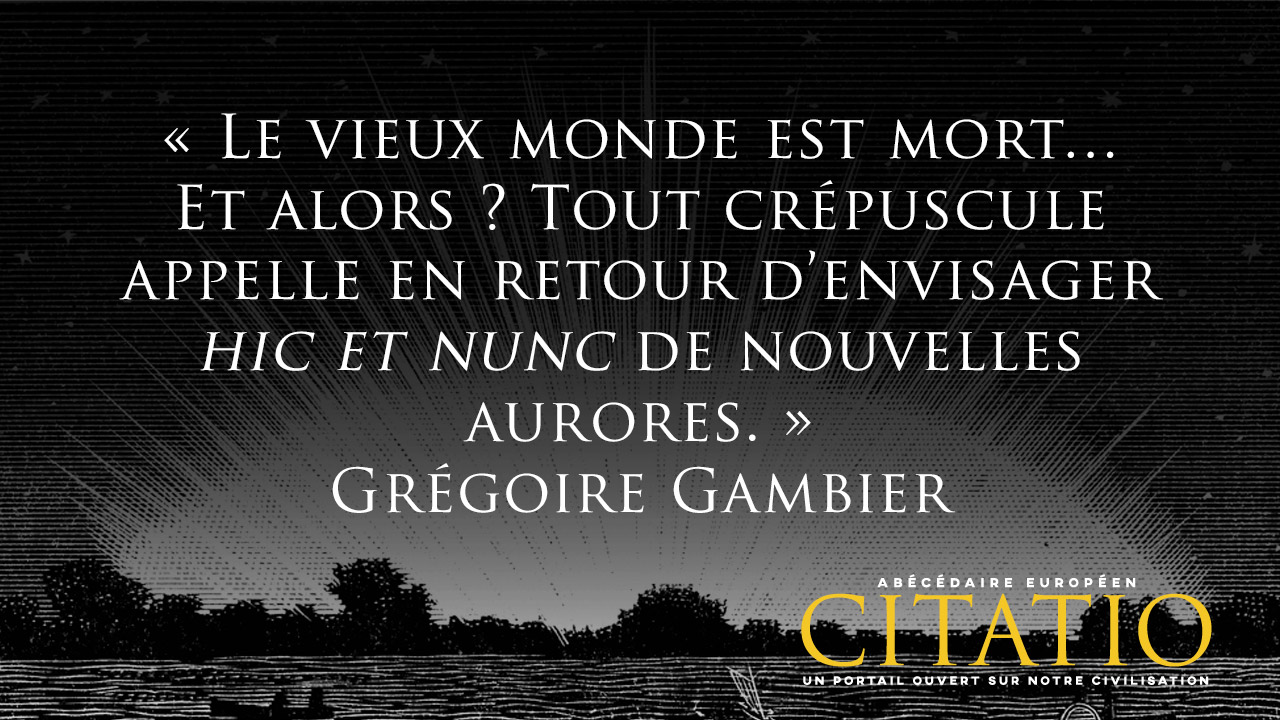 Le Vieux Monde Est Mort Et Alors Citation De Gregoire Gambier