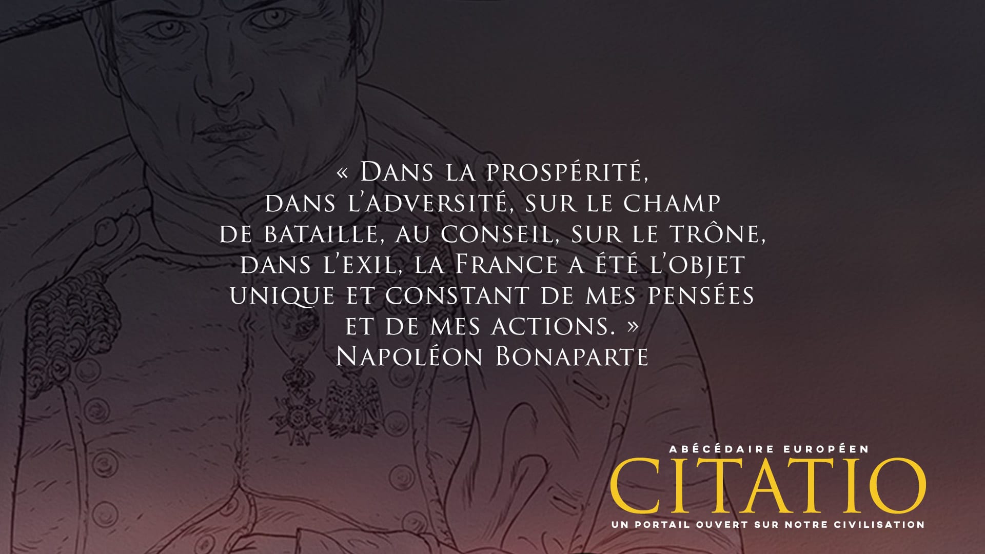 Dans la prospérité, dans l’adversité... Citation de Napoléon Bonaparte