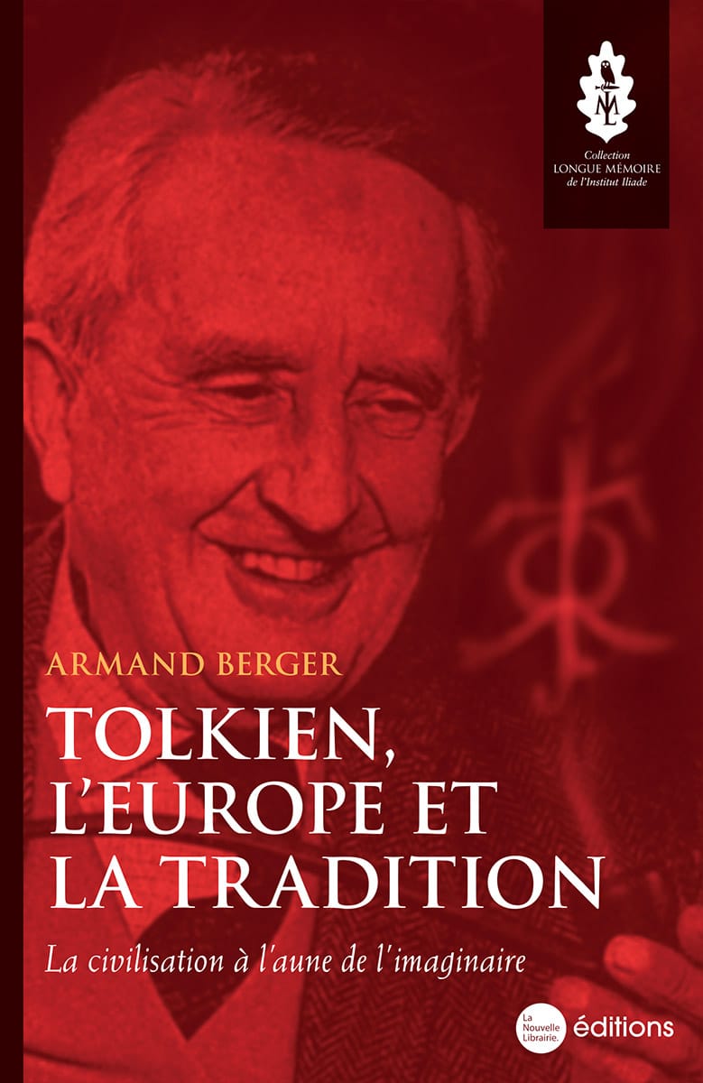 Tolkien‚ l’Europe et la tradition. La civilisation à l’aune de l’imaginaire