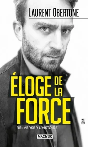 Couverture du livre Éloge de la force : Renverser l’Histoire